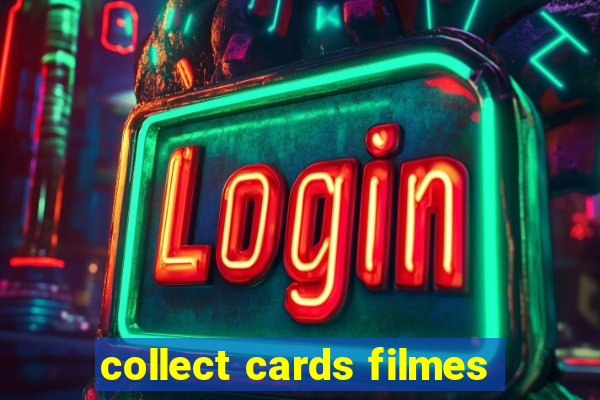 collect cards filmes